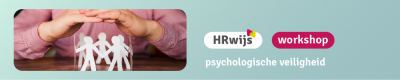 Workshop Psychologische veiligheid in teams